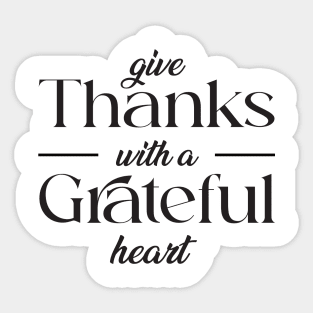 give thank with a grateful heart Sticker